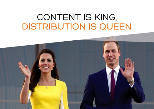 Content is King but Distribution is Queen
